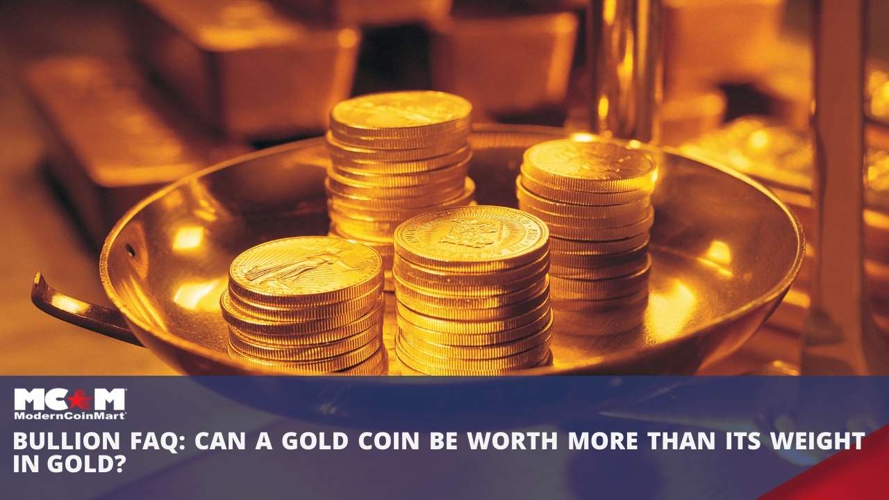 Can a Gold Coin Be Worth More Than Its Weight in Gold? ModernCoinMart